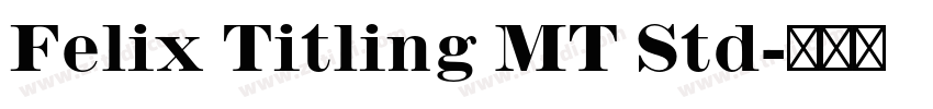 Felix Titling MT Std字体转换 Felix Titling MT Std字体转换
